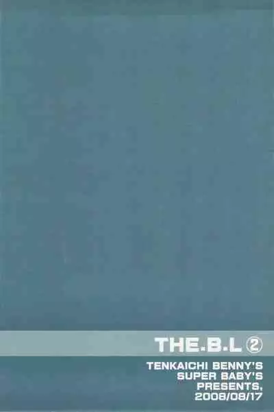 (C74) [Tenkaichi BENNY'S, SUPER BABY'S (BENNY'S, Inomoto Rikako)] THE.B.L 2