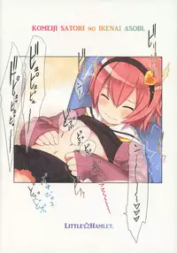 (Reitaisai 15) [Little Hamlet (Kiira)] Komeiji Satori no Ikenai Asobi (Touhou Project)