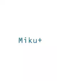 (COMIC1☆3) [Korisuya (Korisu)] Miku Plus (VOCALOID)