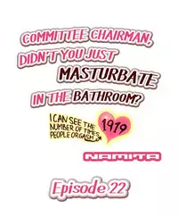 Committee Chairman, Didn't You Just Masturbate In the Bathroom? I Can See the Number of Times People Orgasm [English](Ongoing)