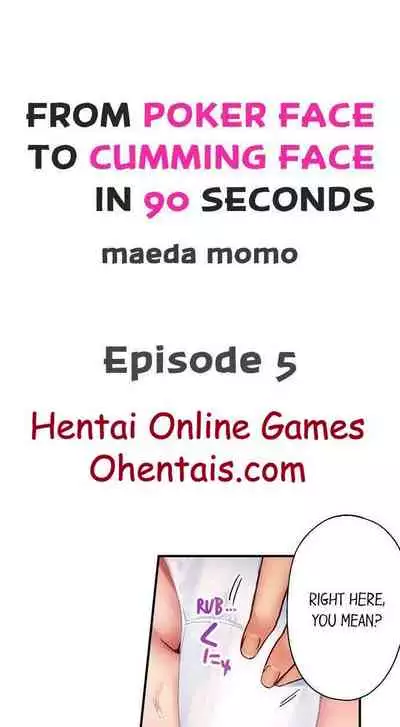 From Poker Face to Cumming Face in 90 Seconds Ch. 1-6