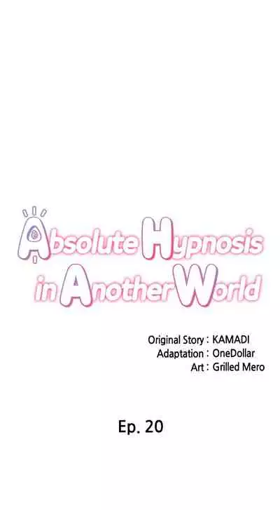 [KAMADI, OneDollar, Grilled Mero] Absolute Hypnosis in Another World (1-21) [English] [Ongoing]