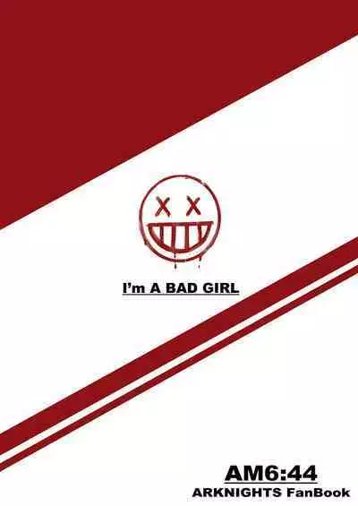 I'm A BAD GIRL