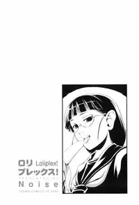[Noise] Loliplex!