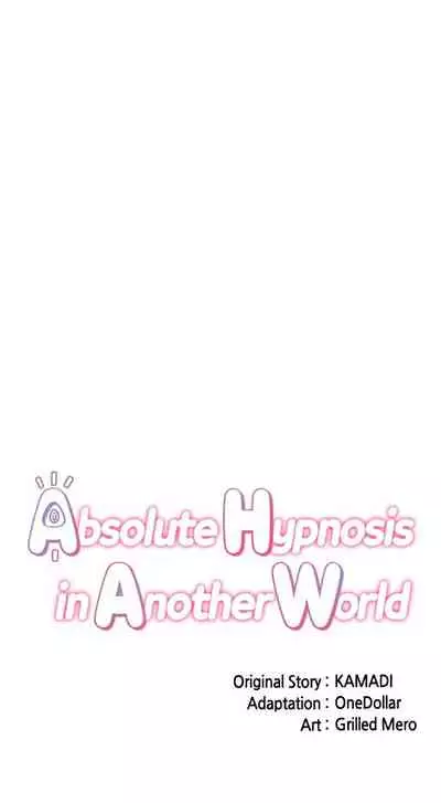 [KAMADI, OneDollar, Grilled Mero] Absolute Hypnosis in Another World (1-21) [English] [Ongoing]
