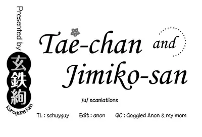 [Kurogane Kenn] Tae-chan to Jimiko-san | Tae-chan and Jimiko-san Ch. 6-18 [English] [/u/ Scanlations] [Digital]